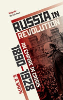 Russia in Revolution : An Empire in Crisis, 1890 to 1928-9780198734833