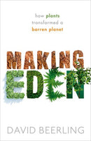 Making Eden : How Plants Transformed a Barren Planet-9780198798309