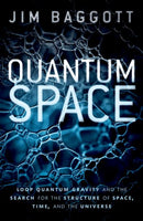 Quantum Space : Loop Quantum Gravity and the Search for the Structure of Space, Time, and the Universe-9780198809128