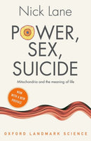 Power, Sex, Suicide : Mitochondria and the meaning of life-9780198831907