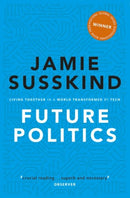 Future Politics : Living Together in a World Transformed by Tech-9780198848929