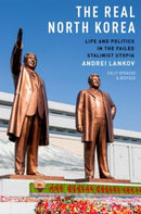 The Real North Korea : Life and Politics in the Failed Stalinist Utopia-9780199390038