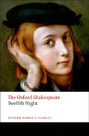 Twelfth Night, or What You Will: The Oxford Shakespeare-9780199536092