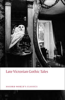 Late Victorian Gothic Tales-9780199538874