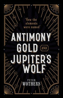 Antimony, Gold, and Jupiter's Wolf : How the elements were named-9780199652723