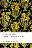 The Last Chronicle of Barset : The Chronicles of Barsetshire-9780199675999
