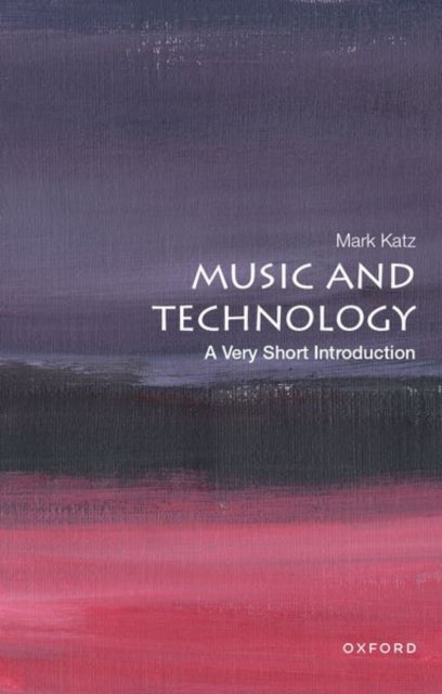 Music and Technology: A Very Short Introduction-9780199946983