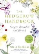 The Hedgerow Handbook : Recipes, Remedies and Rituals - THE NEW 10TH ANNIVERSARY EDITION-9780224086714