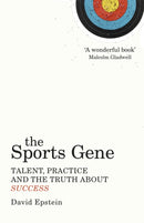 The Sports Gene : Talent, Practice and the Truth About Success-9780224091626