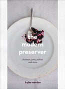 The Modern Preserver : A mindful cookbook packed with seasonal appeal-9780224101165