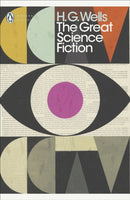The Great Science Fiction : The Time Machine, The Island of Doctor Moreau, The Invisible Man, The War of the Worlds, Short Stories-9780241277492