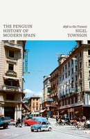 The Penguin History of Modern Spain : 1898 to the Present-9780241281451