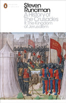 A History of the Crusades II : The Kingdom of Jerusalem and the Frankish East 1100-1187-9780241298763