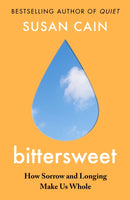 Bittersweet : How Sorrow and Longing Make Us Whole-9780241300664