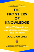 The Frontiers of Knowledge : What We Know About Science, History and The Mind-9780241304570