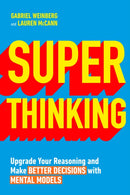 Super Thinking : Upgrade Your Reasoning and Make Better Decisions with Mental Models-9780241336359