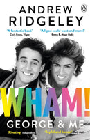 Wham! George & Me : Celebrate 40 Years of Wham! with the Sunday Times Bestseller-9780241385821