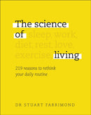 The Science of Living : 219 reasons to rethink your daily routine-9780241387375
