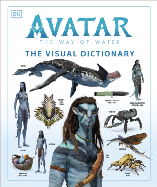 Avatar The Way of Water The Visual Dictionary-9780241401118