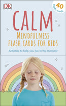 Calm - Mindfulness Flash Cards for Kids : 40 Activities to Help you Learn to Live in the Moment-9780241414750