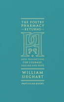 The Poetry Pharmacy Returns : More Prescriptions for Courage, Healing and Hope-9780241419052