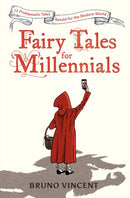 Fairy Tales for Millennials : 12 Problematic Stories Retold for the Modern World-9780241424230