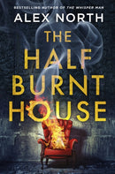 The Half Burnt House : The spine-tingling new thriller from the bestselling author of The Whisper Man-9780241438121