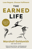 The Earned Life : Lose Regret, Choose Fulfilment-9780241454374