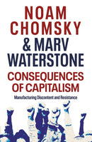 Consequences of Capitalism : Manufacturing Discontent and Resistance-9780241482612