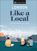 London Like a Local : By the People Who Call It Home-9780241490686