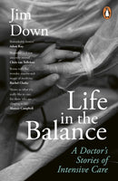 Life in the Balance : A Doctor's Stories of Intensive Care-9780241506394