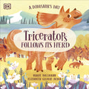 A Dinosaur's Day: Triceratops Follows Its Herd-9780241516300