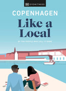 Copenhagen Like a Local : By the People Who Call It Home-9780241523872