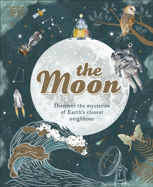 The Moon : Discover the Mysteries of Earth's Closest Neighbour-9780241529065
