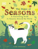 The Magic of Seasons : A Fascinating Guide to Seasons Around the World-9780241533482