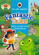 Fun With Ladybird: Dress-Up-And-Play Sticker Book: Fantastic Tales-9780241535141