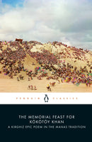 The Memorial Feast for Kokotoy Khan : A Kirghiz Epic Poem in the Manas Tradition-9780241544211