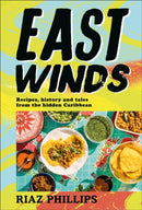 East Winds : Recipes, History and Tales from the Hidden Caribbean-9780241552438