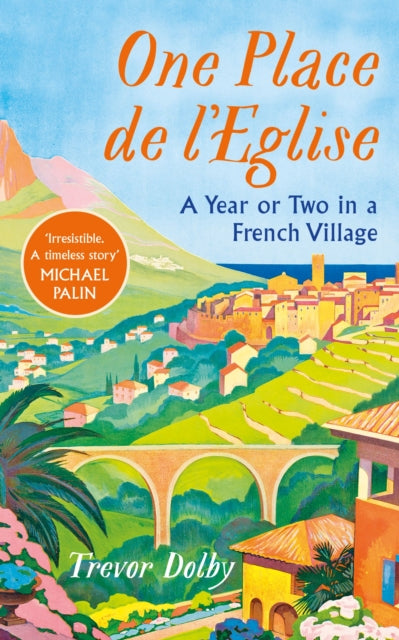 One Place de l'Eglise : A Year in Provence for the 21st century-9780241556320