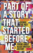 Part of a Story That Started Before Me : Poems about Black British History-9780241566992