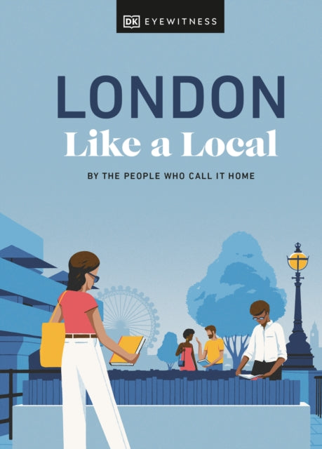 London Like a Local : By the People Who Call It Home-9780241569023