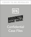 Brooklyn Nine-Nine Confidential Case Files : The Official Behind-the-Scenes Companion-9780241587591