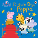 Peppa Pig: Dream Big, Peppa!-9780241616437