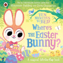Ten Minutes to Bed: Where's the Easter Bunny? : A magical lift-the-flap book-9780241620441