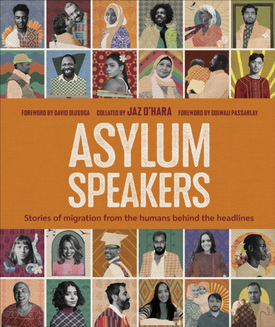 Asylum Speakers : Stories of Migration From the Humans Behind the Headlines-9780241627013