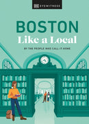 Boston Like a Local : By the People Who Call It Home-9780241633076