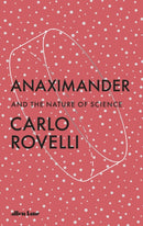 Anaximander : And the Nature of Science-9780241635049