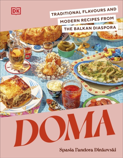 Doma : Traditional Flavours and Modern Recipes from the Balkan Diaspora-9780241636039