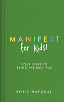 Manifest for Kids : FOUR STEPS TO BEING THE BEST YOU-9780241657768