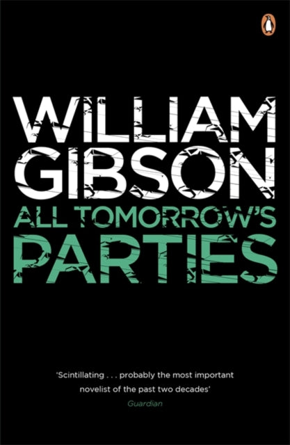All Tomorrow's Parties : A gripping, techno-thriller from the bestselling author of Neuromancer-9780241953518